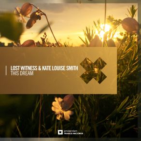 Download track This Dream (Extended Mix) Lost Witness, Kate Louise Smith