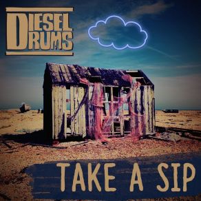 Download track Take A Sip Diesel Drums