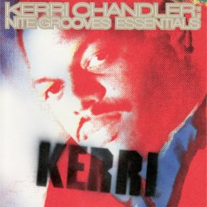 Download track I Never Knew Her Kerri Chandler