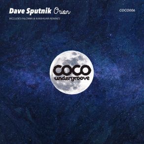 Download track Orion (Karahuari Remix) Dave Sputnik