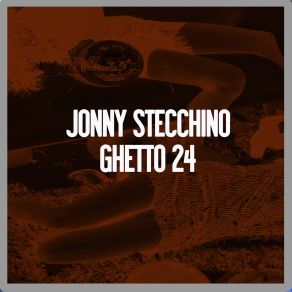 Download track Ghetto 24 (Edit Mix) Jonny Stecchino