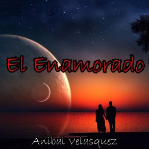 Download track El Enamorado Aníbal Velásquez