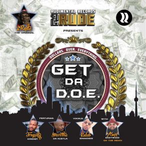 Download track Get Da D. O. E. (N'. Y.) Radio Edit (Dollars Over Everything) 2rudeSmoothe Da Hustler, Tragedy Khadafi, Kaleb Simmonds, N. Y