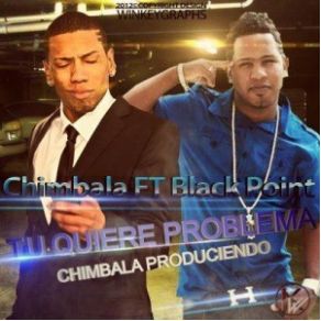 Download track Tu Quiere Problema Blank Point, Chimbala