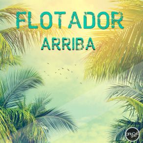 Download track Arriba (Edit) Flotador