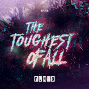 Download track The Toughest Of All (Extended Mix) PLN-B