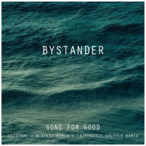 Download track Gone For Good (Original Mix) Bystander