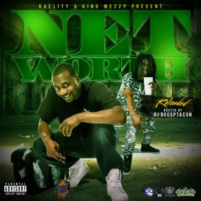 Download track NetWorthReloaded Dj Deceptacon, Net Worth, RaelityKing Mezzy