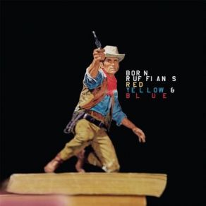 Download track Red, Yellow & Blue Born Ruffians