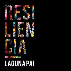 Download track Resiliencia Laguna Pai