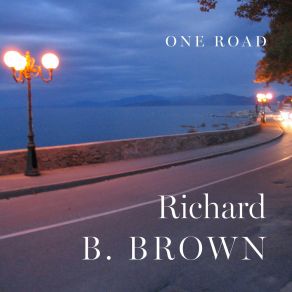 Download track One Road Richard B. Brown