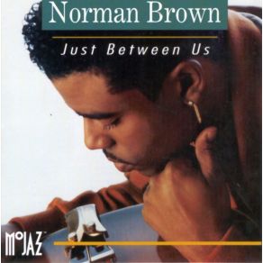 Download track Just Between Us Norman Brown