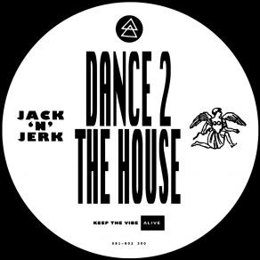 Download track Dance 2 The House (Instrumental Mix) Jack N Jerk