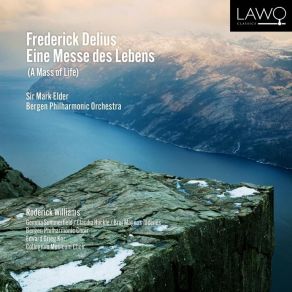 Download track 12 - A Mass Of Life, RT II-4, Pt. 2 - VI. Largo Con Solennita-Kommt! Lasst Uns Jetzt Wandeln! Frederick Teodore Albert Delius