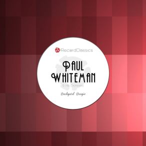 Download track There Ain't No Sweet Man (That's Worth The Salt Of My Tears) (Take 1) Paul Whiteman And His Orchestra