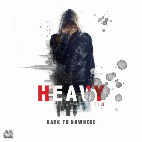 Download track Back To Nowhere Heavy Tin