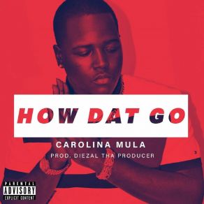 Download track How Dat Go Carolina Mula