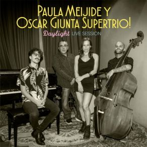 Download track I Remember You (Live) Paula Meijide, Flavio Romero, Hernán Jacinto, Oscar Giunta Supertrío!