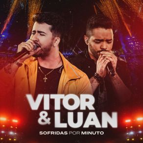 Download track Sofridas Por Minuto (Ao Vivo) Vitor E LuanMarília Mendonça