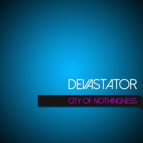 Download track Don't Be Afraid Of The Dark (Original Mix) Devastator