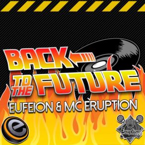 Download track Back To The Future Eufeion, Mc Eruption