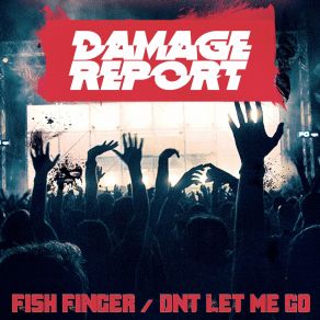 Download track Dnt Let Me Go Damage Report