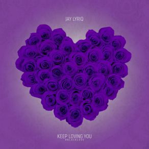 Download track Keep Loving You Jay Lyriq