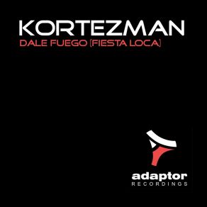 Download track Dale Fuego [Fiesta Loca] (Radio Edit) Kortezman