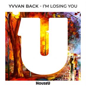 Download track I'm Losing You (Radio Edit) Yvvan Back