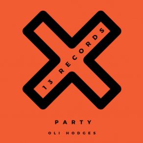 Download track Party (Sean Harris Remix) Oli HodgesSean Harris (UK)