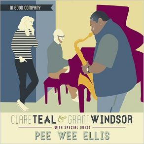 Download track My Neighbourhood Clare Teal, Pee Wee Ellis, Grant Windsor