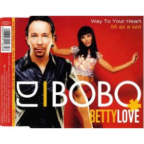 Download track Way To Your Heart (English Radio Edit) DJ BOBO, Betty Love