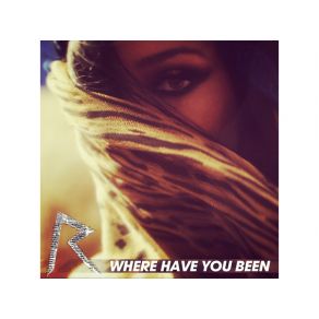 Download track Where Have You Been (Hardwell Radio Edit) Rihanna
