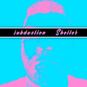 Download track Shelter Subduxtion