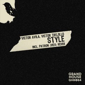 Download track Style (PATRON (MEX) Remix) Victor TrujilloPatron, PATRON (MEX)