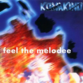 Download track Feel The Melodee (Influid Remix) Komakino