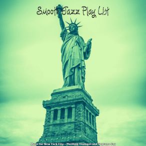 Download track Bubbly Ambiance For New York City Smooth Jazz Play List