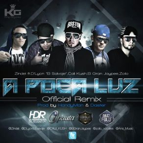 Download track A Poca Luz (Official Remix) D'Lyon, El Gran Jaypee, Calii Kush, Zoilo, Zindel