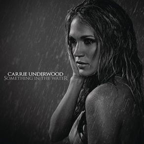 Download track Something In The Water Carrie Underwood