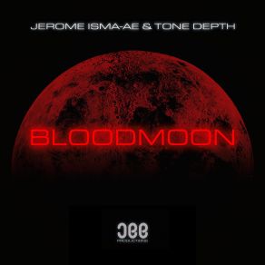 Download track Bloodmoon Tone Depth, Jerome Isma-Ae