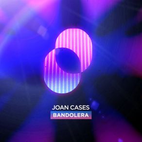 Download track Bandolera (Extended Mix) Joan Cases