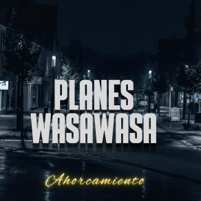 Download track Todos Esperamos PLANES WASAWASA