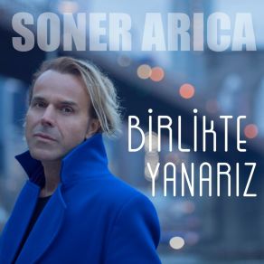 Download track Birlikte Yanarız Soner Arıca