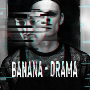 Download track We Said Goodbye BANANA - DRAMA