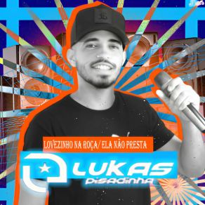 Download track Ela Não Presta Lukas Pisadinha