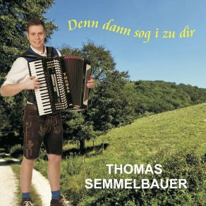 Download track Des Wenn Mei Opa Gwisst Haid Thomas Semmelbauer