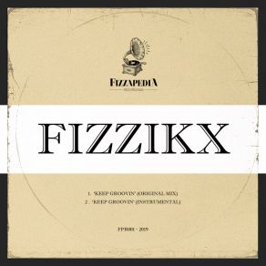 Download track Keep Groovin Fizzikx