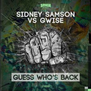 Download track Guess Who's Back (Original Mix) Sidney Samson, Gwise