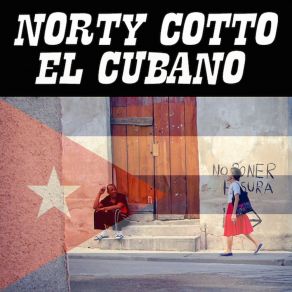 Download track El Cubano (Original Groove Mix) Norty Cotto