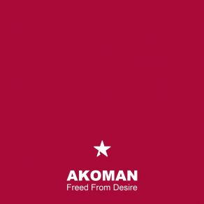 Download track Freed From Desire (Radio Edit) Akoman